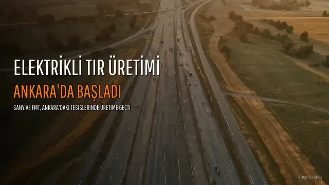 SANY ve FMT, Ankara'da Elektrikli Ağır Vasıta Üretimine Başladı