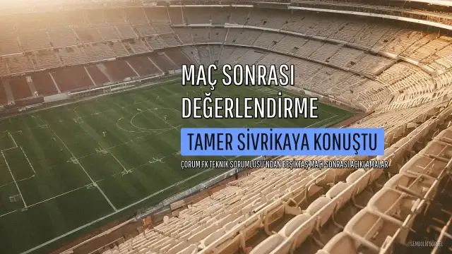 Tamer Sivrikaya'dan Beşiktaş Maçı Değerlendirmesi: "Beşiktaş'ın Bu Atmosferde Bize Baskı Oluşturacağını Az Çok Planlamıştık"