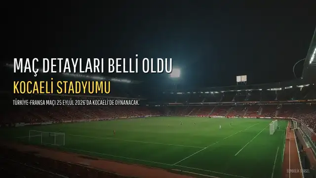 Türkiye - Fransa Maçı Detayları Belli Oldu: Tarih, Saat, Stat ve Kanal Bilgileri