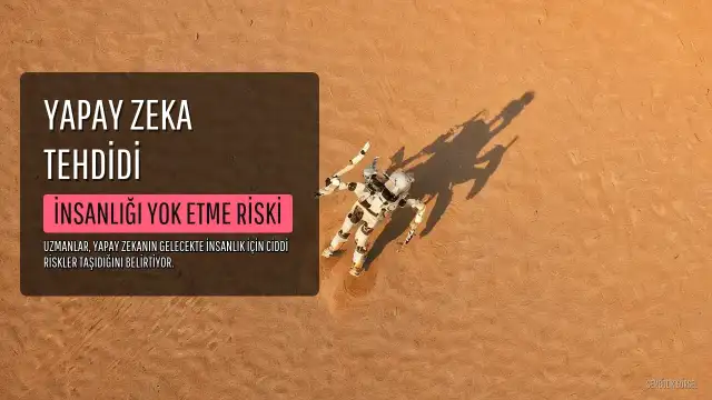 Yapay Zeka İnsanlığı Tehdit Ediyor: Uzmanlar %10'dan Fazla Ölüm Riski Belirtiyor
