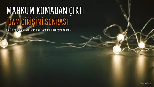 ABD'de İdam Mahkumu Başarısız İnfaz Girişiminin Ardından Komadan Çıktı