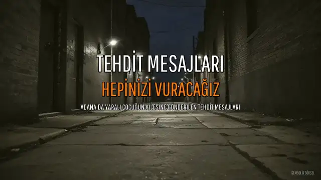 Adana'da Çete Tehdidi: 15 Yaşındaki Çocuk Yaşam Mücadelesi Verirken Aileye 'Hepinizi Vuracağız' Mesajı