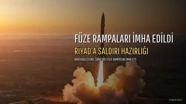 Arap Koalisyonu, Sana'da 2 Balistik Füze Rampasını İmha Etti