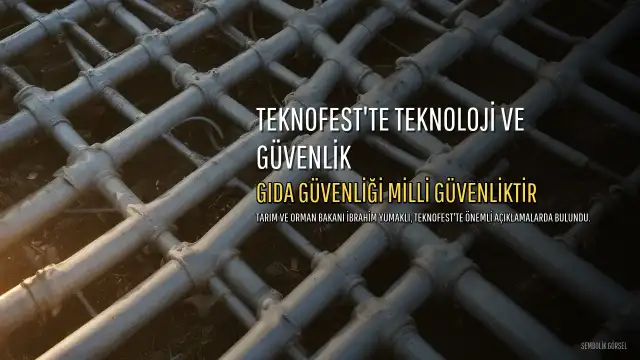 Bakan Yumaklı TEKNOFEST'te konuştu: Gıda arz güvenliği milli güvenlik meselesidir