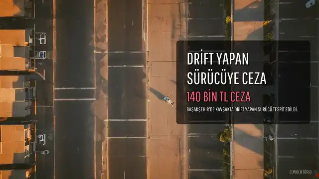 Başakşehir'de Drift Yapan Sürücüye 140 Bin TL Ceza Kesildi