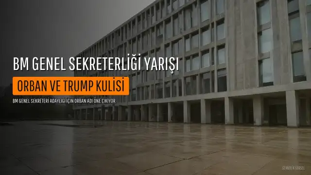 BM Genel Sekreterliği İçin Viktor Orban Adı Öne Çıkıyor: Trump'ın Rolü Ne?