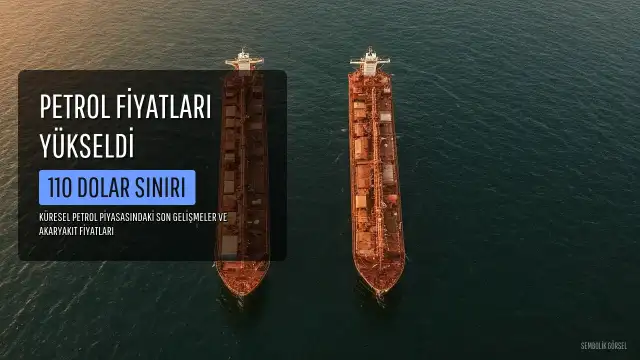 Brent Petrol 110 Doları Aştı: Akaryakıt Fiyatlarına Zam Kapıda