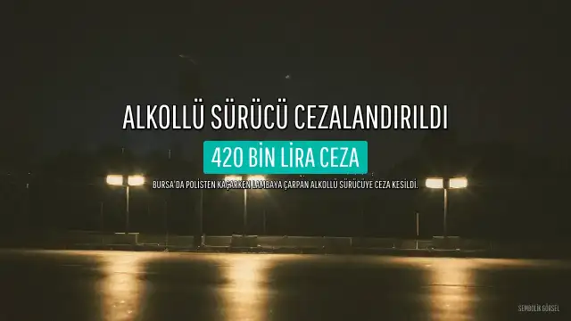 Bursa'da Polisten Kaçan Alkollü Sürücüye 420 Bin Lira Ceza