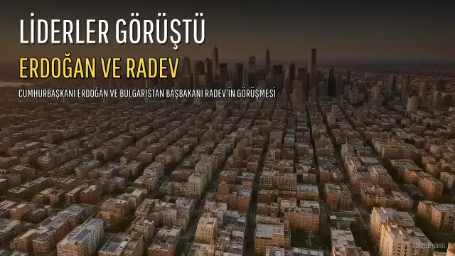 Cumhurbaşkanı Erdoğan ve Bulgaristan Başbakanı Radev Görüştü