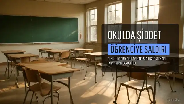 Denizli'de Ortaokul Öğrencisi, 3 Lise Öğrencisi Tarafından Darbedildi