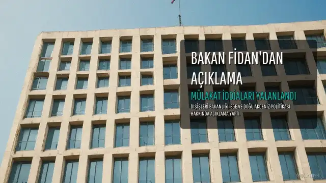 Dışişleri Bakanlığı'ndan Açıklama: Bakan Fidan Yunan Gazetesine Mülakat Vermedi