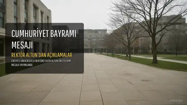 Erciyes Üniversitesi Rektörü Altun'dan 29 Ekim Cumhuriyet Bayramı Mesajı