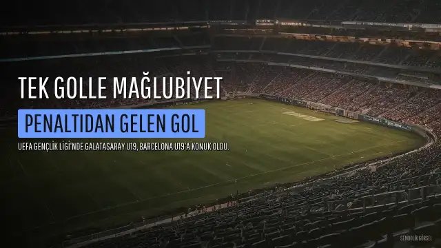 Galatasaray U19, Barcelona'ya Tek Golle Mağlup Oldu