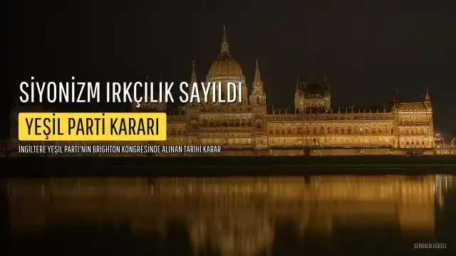 İngiltere Yeşil Parti'de Siyonizm'i Irkçılık Olarak Nitelendiren Önerge Kabul Edildi