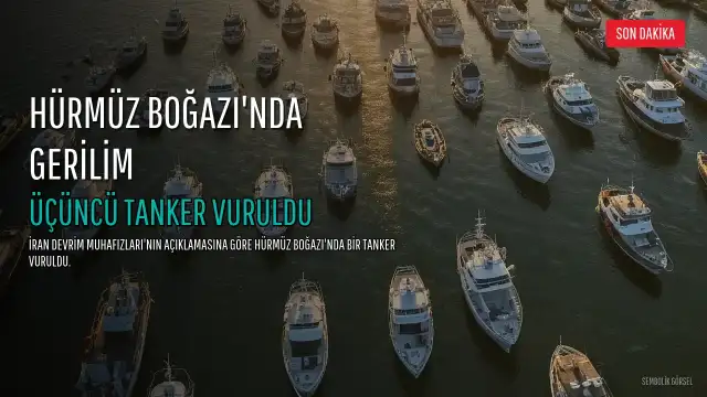 İran Devrim Muhafızları: Hürmüz Boğazı'nda Üçüncü Süper Tanker Vuruldu