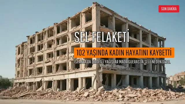İspanya'da Sel Felaketi: 102 Yaşında Kadın Hayatını Kaybetti, 90 Kişi Kurtarıldı