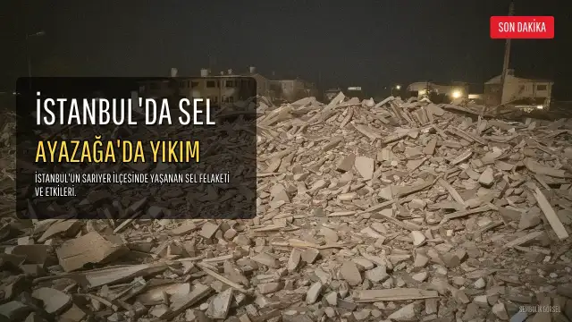 İstanbul'da Şiddetli Sel: Ayazağa'da Hayat Durdu, 2 Kişi Hayatını Kaybetti
