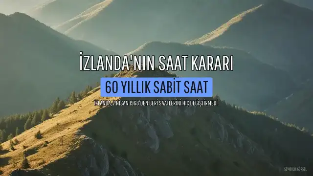 İzlanda'da Yaz-Kış Saat Uygulaması: 60 Yıldır Değişmeyen Tek Ülke