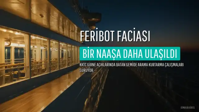 KKTC'deki Feribot Faciasında Bir Naaşa Daha Ulaşıldı, Can Kaybı 19'a Yükseldi