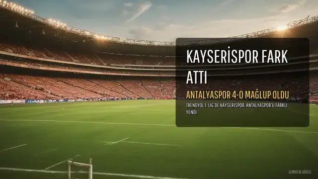 Metro Holding Kayserispor, Antalyaspor'u Deplasmanda 4-0 Mağlup Etti