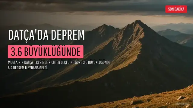 Muğla'da Deprem: Datça'da 3.6 Büyüklüğünde Sarsıntı