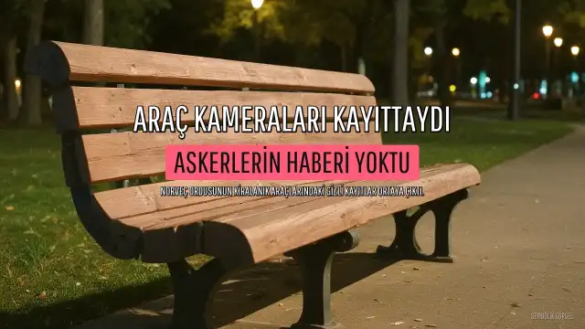 Norveç Ordusunda Kiralanan Araçların Kameraları Gizli Kayıt Yaptı