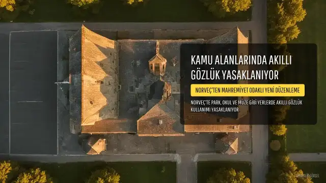 Norveç'te Akıllı Gözlükler İçin Geçici Yasak Planlanıyor