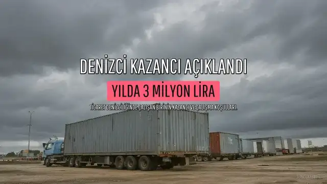 Sadece 6 Ay Çalışıp Yılda 3 Milyon Lira Kazanan Denizci Mesleği Göz Dolduruyor