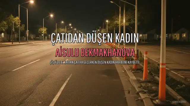 Şişli'de Çatıdan Düşen Kadın Hayatını Kaybetti