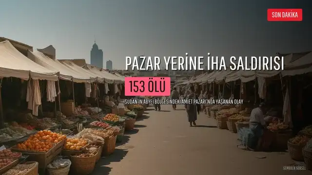 Sudan'da Pazar Yerine İHA Saldırısı: En Az 153 Ölü