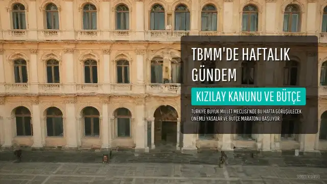 TBMM'de Bu Hafta: Kızılay Kanunu ve Fon Tasfiyesi Görüşülecek, Bütçe Maratonu Başlıyor