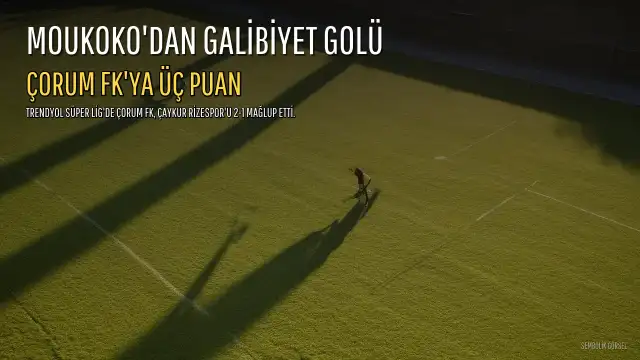 Youssoufa Moukoko'nun Golüyle Çorum FK, Çaykur Rizespor'u Mağlup Etti