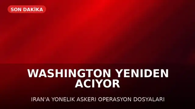 ABD, İran'a Yönelik Askeri Operasyon Seçeneklerini Yeniden Değerlendiriyor
