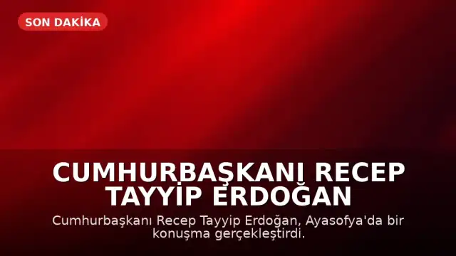 Cumhurbaşkanı Recep Tayyip Erdoğan Ayasofya'da Konuşma Yaptı