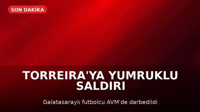 Futbolcu Lucas Torreira'ya AVM'de Saldırı