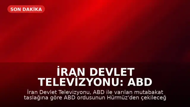 İran Devlet Televizyonu: ABD Ordusu Hürmüz'den Çekilecek