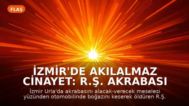 İzmir'de Akılalmaz Cinayet: R.Ş. Akrabası G.Ş.'yi Boğazını Keserek Öldürdü, Cesedini Kahvehane Önüne Attı