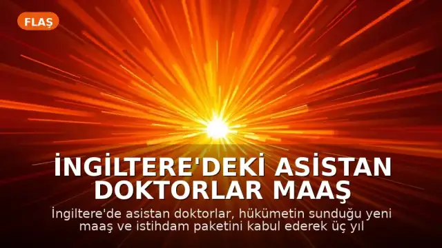 İngiltere'deki Asistan Doktorlar Maaş Anlaşmasını Kabul Ederek Grevleri Sonlandırdı