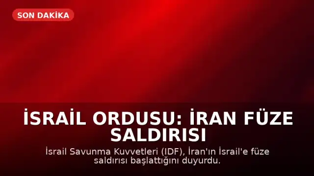 İsrail Ordusu: İran Füze Saldırısı Başlattı