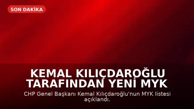 Kemal Kılıçdaroğlu Tarafından Yeni MYK Listesi Açıklandı