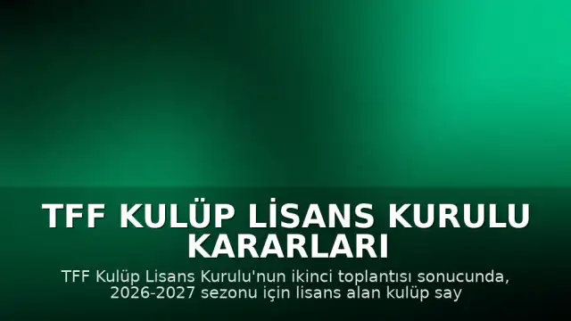 TFF Kulüp Lisans Kurulu Kararları Sonrası Lisanslı Kulüp Sayısı 29 Oldu