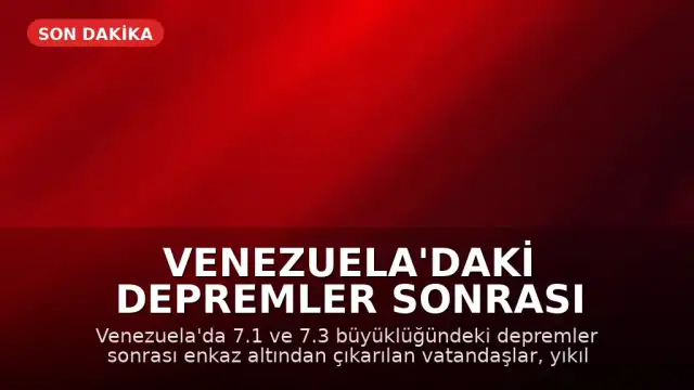 Venezuela'daki Depremler Sonrası Enkaz Altından Çıkarılan Vatandaşlar İlk Kez Konuştu
