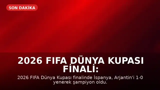 2026 FIFA Dünya Kupası Finali: Arjantin Mağlubiyet Sonrası Hüzünlü Anlar Yaşadı