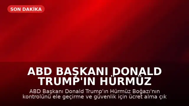 ABD Başkanı Donald Trump'ın Hürmüz Boğazı Açıklamalarına İran'dan Sert Tepki