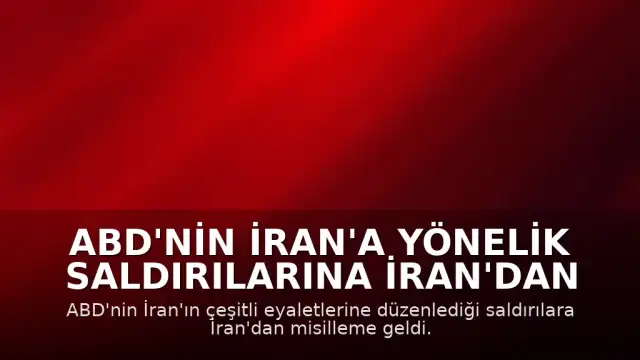 ABD'nin İran'a Yönelik Saldırılarına İran'dan Karşılık: ABD Üsleri Hedef Alındı