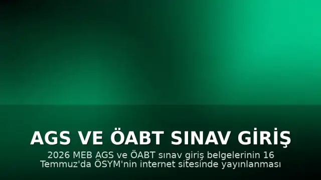 AGS ve ÖABT Sınav Giriş Belgeleri Yarın Açıklanıyor