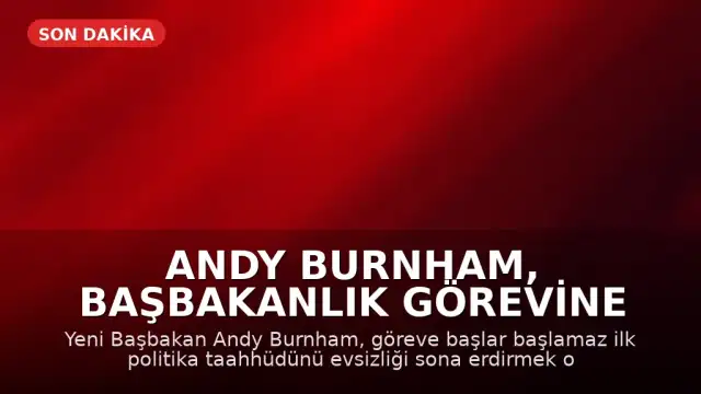 Andy Burnham, Başbakanlık Görevine Başlar Başlamaz Evsizliği Sonlandırma Sözü Verdi