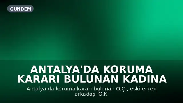 Antalya'da Koruma Kararı Bulunan Kadına Bıçaklı Saldırı: İhmal İddiası
