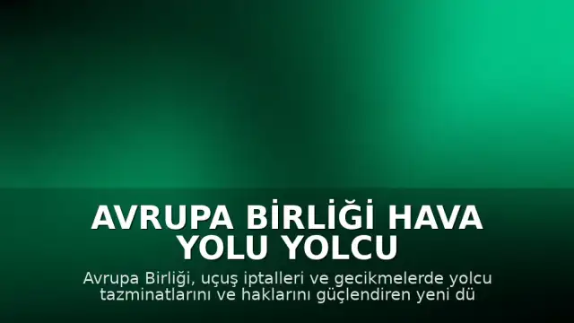 Avrupa Birliği Hava Yolu Yolcu Hakları Düzenlemesine Onay Verdi