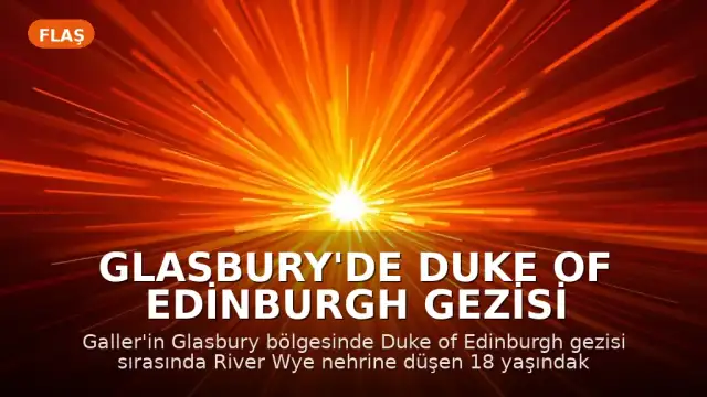 Glasbury'de Duke of Edinburgh Gezisi Sırasında 18 Yaşındaki Genç Boğularak Can Verdi